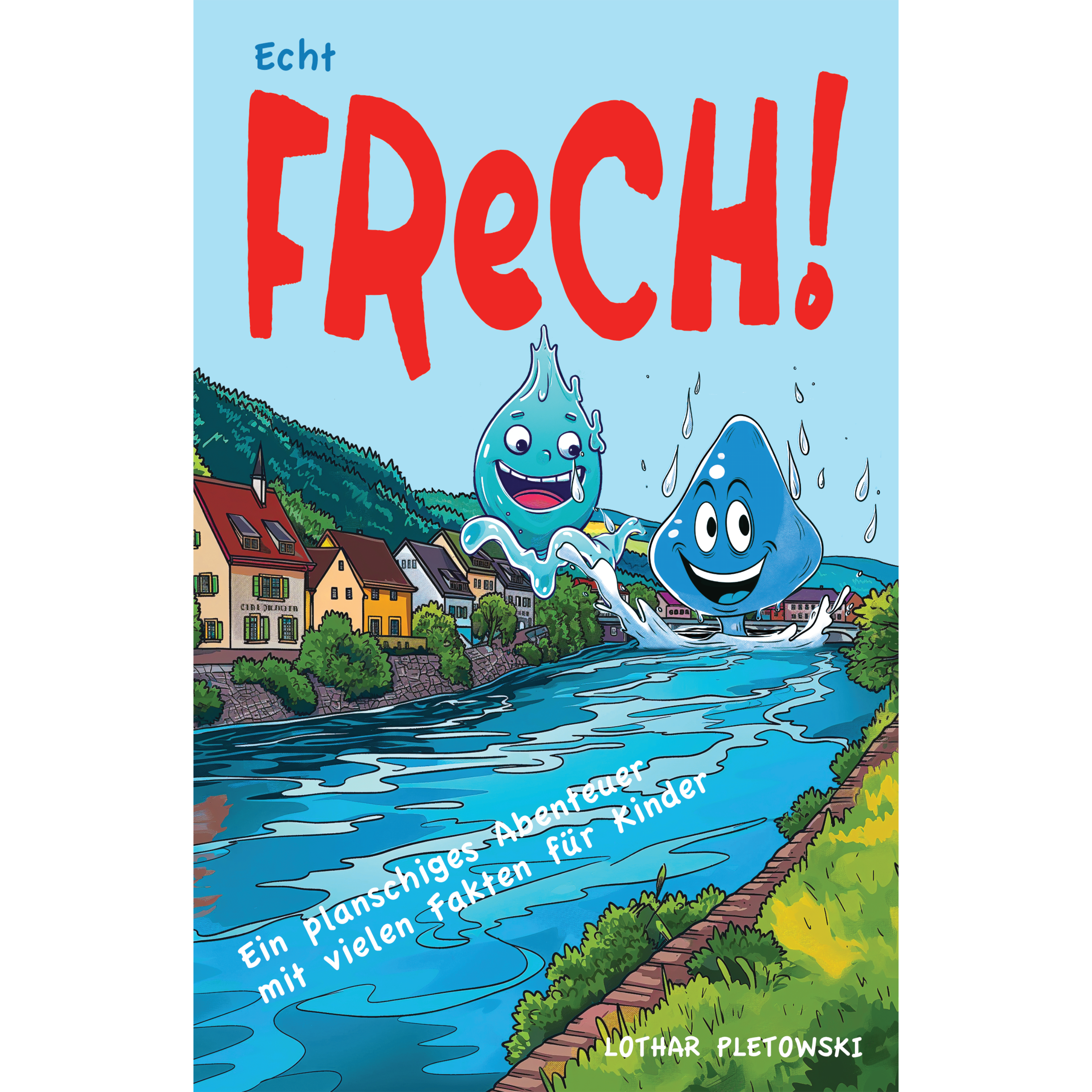Echt FReCH!: Ein planschiges Abenteuer mit Fakten für Kinder